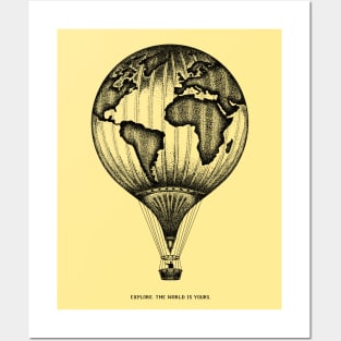 EXPLORE. THE WORLD IS YOURS Posters and Art